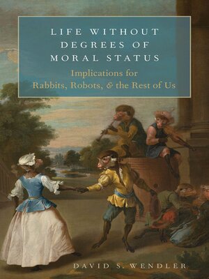 cover image of Life Without Degrees of Moral Status